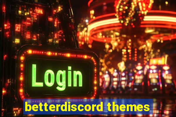 betterdiscord themes